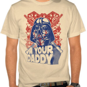 Im Your Daddy Star Wars tshirt thd