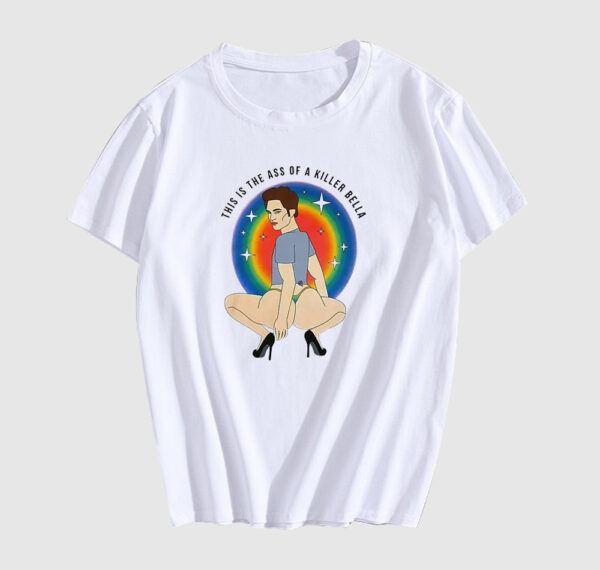 Robert Pattinson This Is the Ass of a Killer Bella Funny T-Shirt