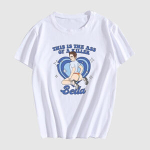 This Is The Ass Of A Killer Bella Twilight Meme T Shirt