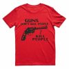 Guns Don'tt Kill People Tshirt