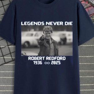 Legends Never Die Robert Redford Tshirt