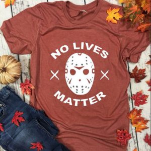 No Lives No Matres Shirt