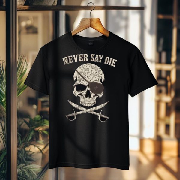 Retro Movies 80s Pirate Never Say Die Astoria Cruise Shirt
