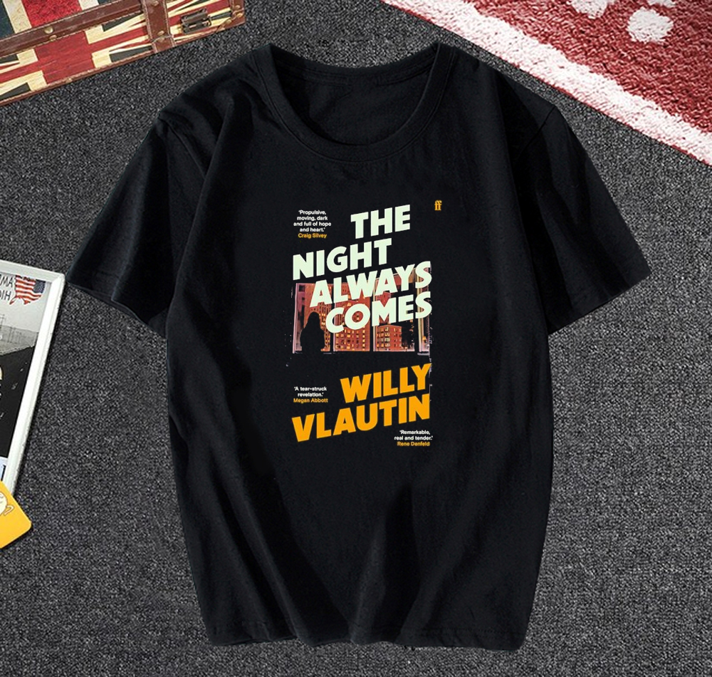 The night always comes Willy Vlautin T Shirt