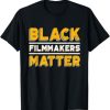 Black Filmmakers Matter T-Shirt