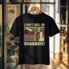 Don't Roll on Shabbos Iconic Funny T-shirt
