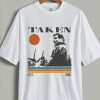 Taken Movie T Shirt