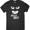 Hello Dave T-Shirt